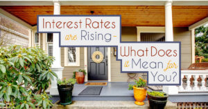 interest rates are rising what does it mean for you