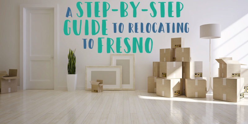 A Step-by-Step Guide to Relocating to Fresno
